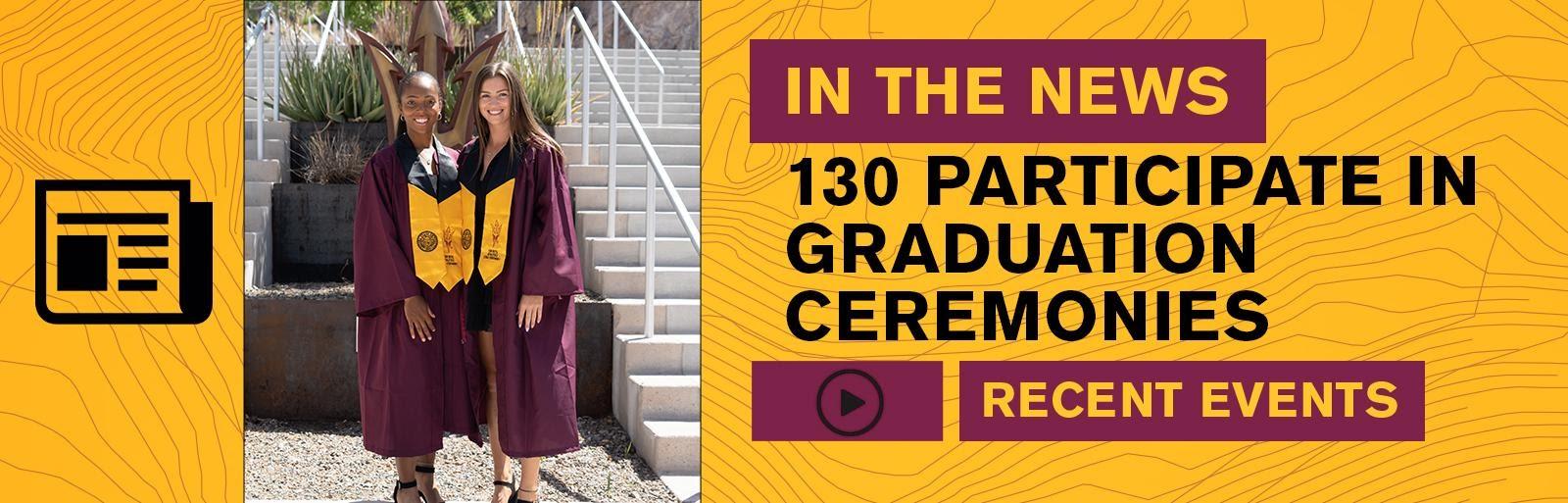 130 Participate in Graduation Ceremonies